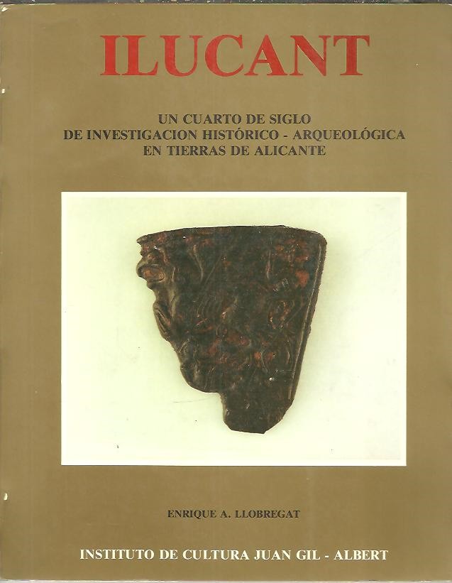 ILUCANT. UN CUARTO DE SIGLO DE INVESTIGACION HISTORICO ARQUEOLOGICA EN TIERRAS DE ALICANTE.
