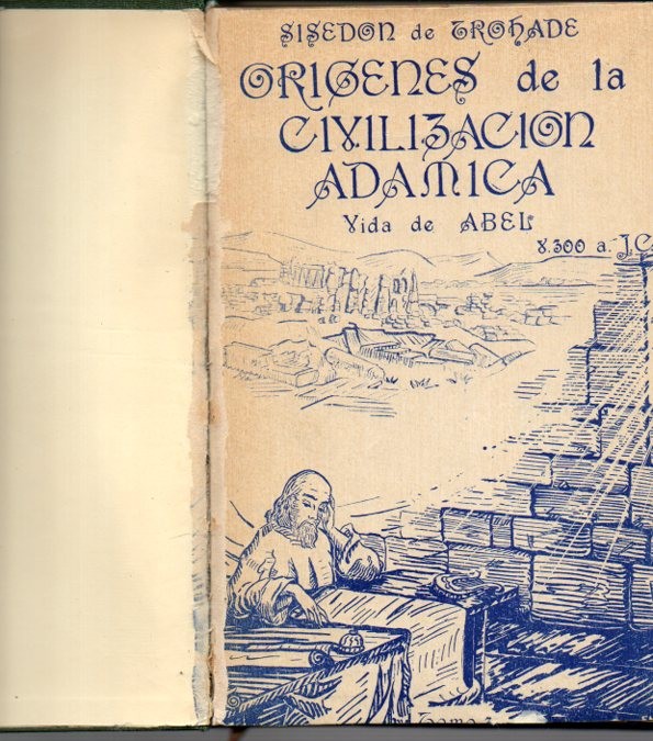 ORIGENES DE LA CIVILIZACION ADMAICA. VIDA DE ABEL. 8300 A.J.C. TOMO 3.