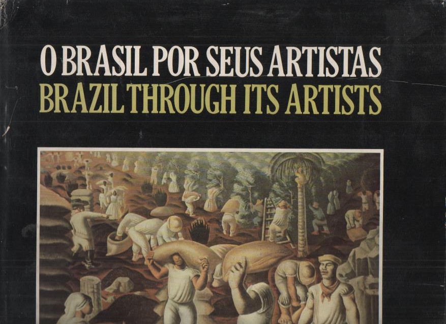 O BRASIL POR SEUS ARTISTAS. BRAZIL THROUGH ITS ARTISTS.