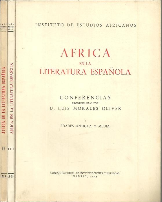 AFRICA EN LA LITERATURA ESPAÑOLA. I. EDADES ANTIGUA Y MEDIA. II. RENACIMIENTO Y CLASICISMO. III. DEL SIGLO DE ORO A LA EPOCA CONTEMPORANEA.