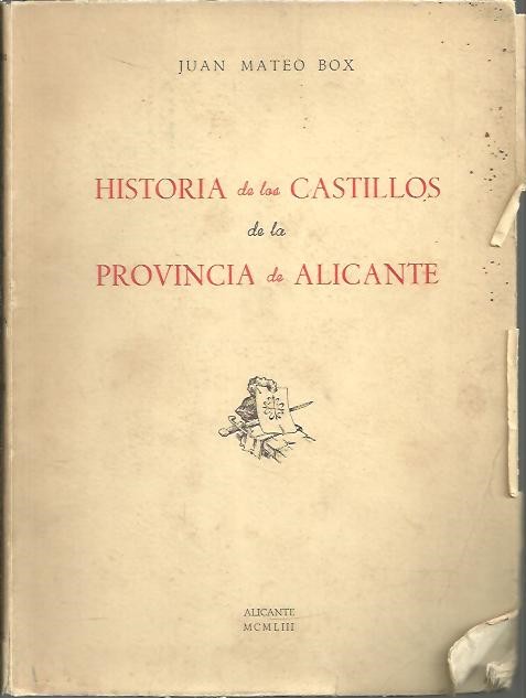HISTORIA DE LOS CASTILLOS DE LA PROVINCIA DE ALICANTE.