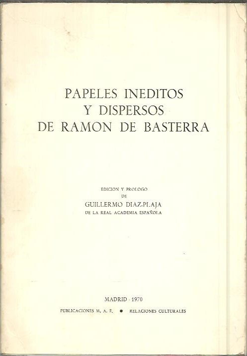 PAPELES INEDITOS Y DISPERSOS DE RAMON DE BASTERRA.