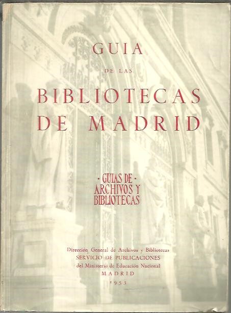 GUIA DE LAS BIBLIOTECAS DE MADRID.