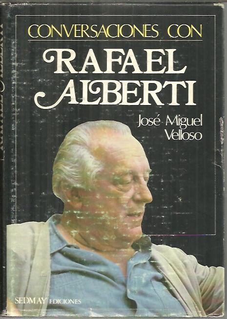 CONVERSACIONES CON RAFAEL ALBERTI.