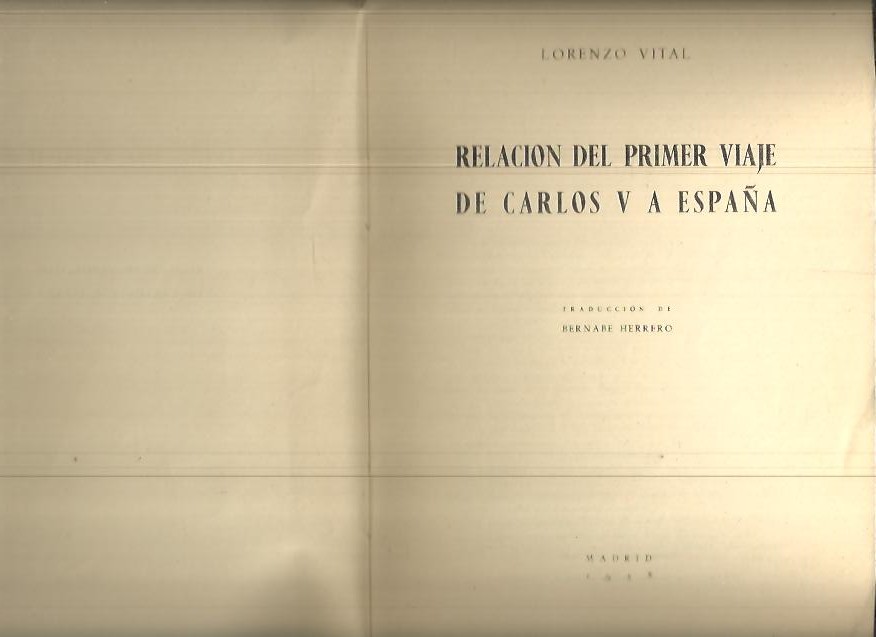 RELACION DEL PRIMER VIAJE DE CARLOS V A ESPAÑA (1517 - 1518).