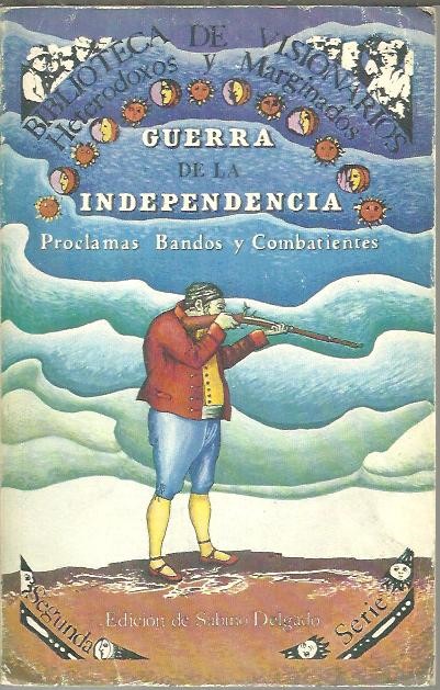 GUERRA DE LA INDEPENDENCIA. PROCLAMAS, BANDOS Y COMBATIENTES.
