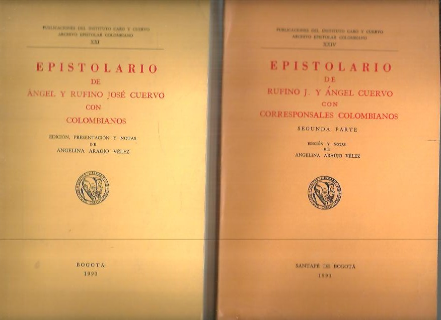 EPISTOLARIO DE ANGEL Y RUFINO JOSE CUERVO CON COLOMBIANOS.