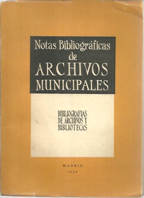 NOTAS BIBLIOGRAFIAS ACERCA DE ARCHIVOS MUNICIPALES,EDICIONES DE LIBROS DE ACUERDO Y COLECCIONES DE DOCUMENTOS CONCEJILES.
