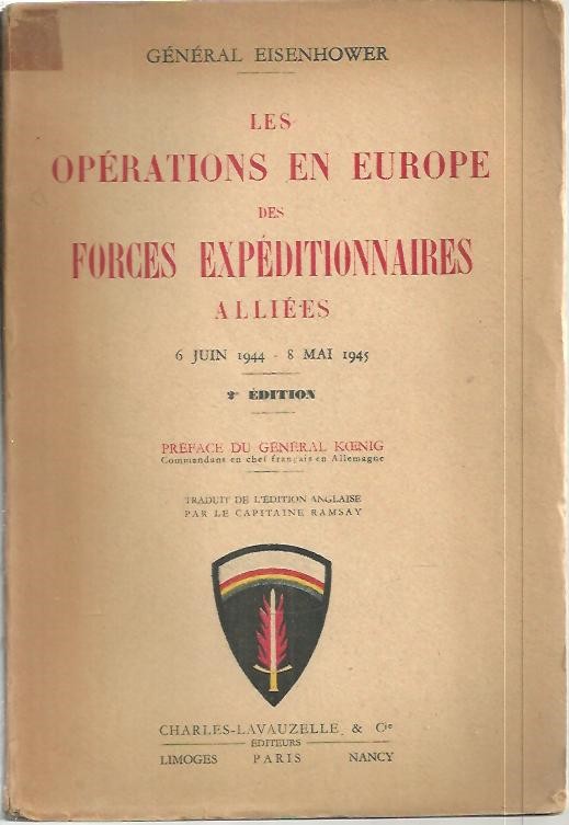 LES OPERATIONS EN EUROPE DES FORCES EXPEDITIONNAIRES ALLIEES. 6 JUIN 1944 - 8 MAI 1945.