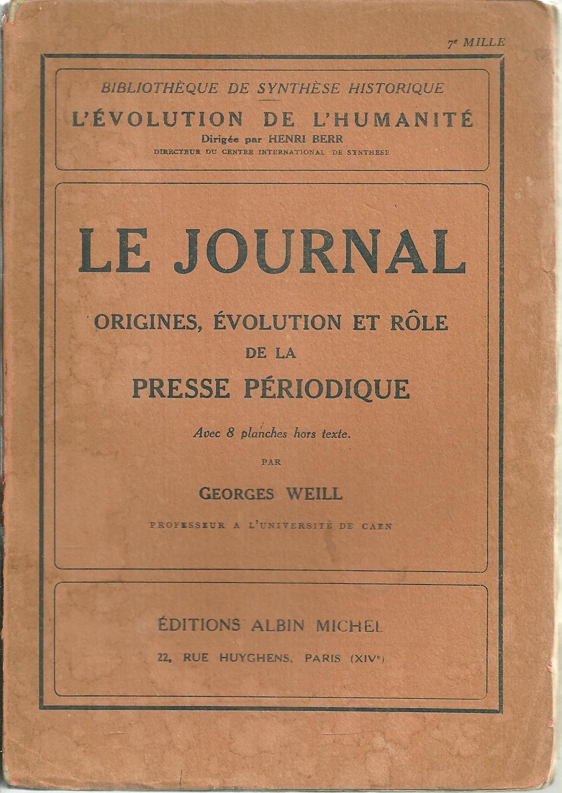 LE JOURNAL. ORIGINES, EVOLUTION ET RLE DE LA PRESSE PERIODIQUE.
