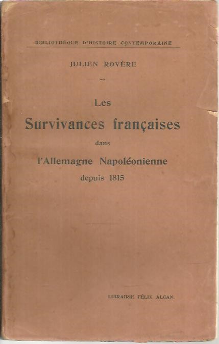 LES SURVIVANCES FRANÇAISES DANS L'ALLEMAGNE NAPOLEONIENNE DEPUIS 1815.