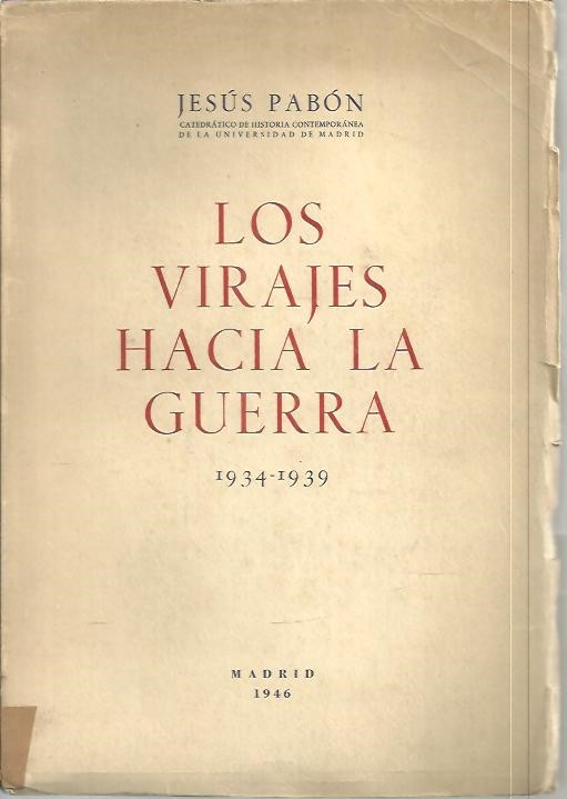 LOS VIRAJES HACIA LA GUERRA. 1934 - 1939.