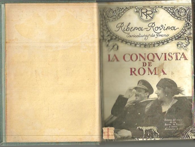 LA CONQUISTA DE ROMA. CRONICA DEL VIAJE DE LOS REYES DE ESPAA A ITALIA. NOVIEMBRE DE 1923.