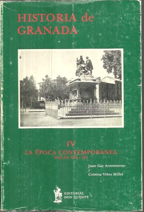 HISTORIA DE GRANADA. IV. LA EPOCA CONTEMPORANEA. SIGLOS XIX Y XX.