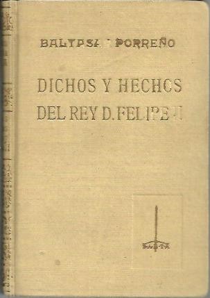 DICHOS Y HECHOS DEL REY D. FELIPE II.