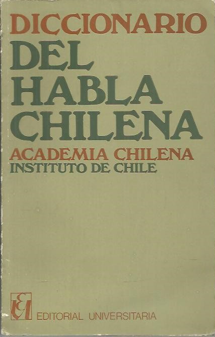 DICCIONARIO DEL HABLA CHILENA.