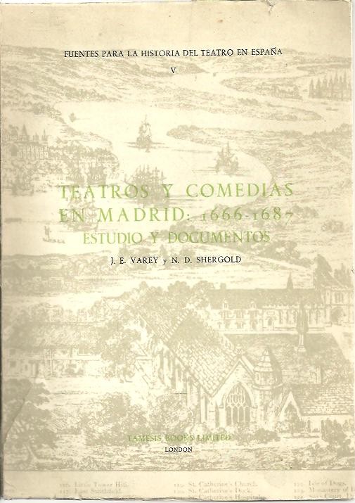 TEATROS Y COMEDIAS EN MADRID. 1666-1687. ESTUDIO Y DOCUMENTOS.