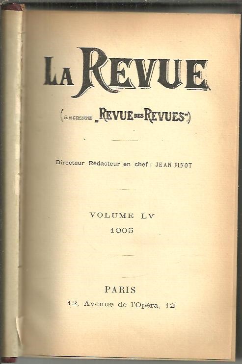 LA REVUE. (ANCIENNE REVUE DES REVUES). 1905. VOL LV. N. 2. MARS-AVRIL.