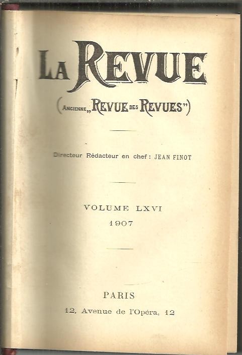 LA REVUE. (ANCIENNE REVUE DES REVUES). 1907. VOL LXVI. N. 1. JANUIER-FEVRIER.