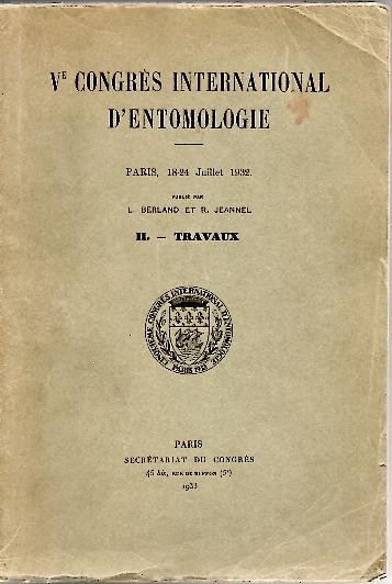 V CONGRES INTERNATIONAL D'ENTOMOLOGIE. PARIS, 18-24 JUILLIET 1932. II. TRAVAUX.
