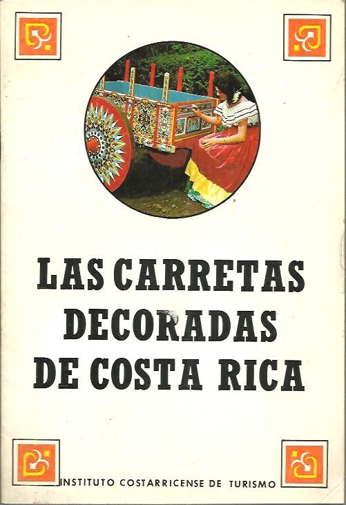 LAS CARRETAS DECORADAS DE COSTA RICA.
