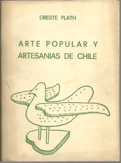 ARTE POPULAR Y ARTESANIAS DE CHILE.