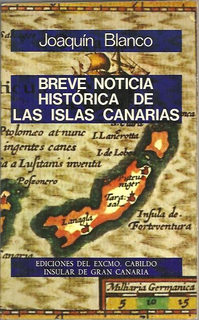 BREVE NOTICIA HISTORICA DE LAS ISLAS CANARIAS.