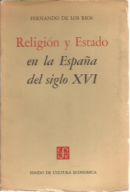 RELIGION Y ESTADO EN LA ESPAA DEL SIGLO XVI.