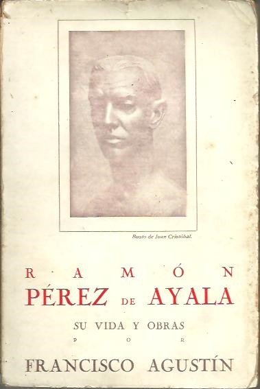 RAMON PEREZ DE AYALA, SU VIDA Y SUS OBRAS.