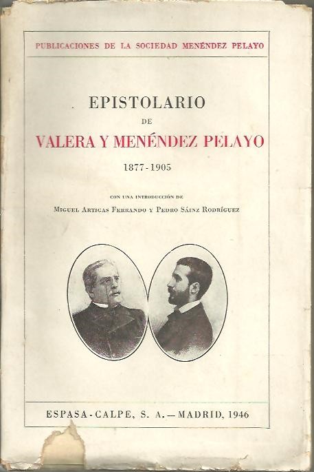 EPISTOLARIO DE VALERA Y MENENDEZ PELAYO. 1877 - 1905.