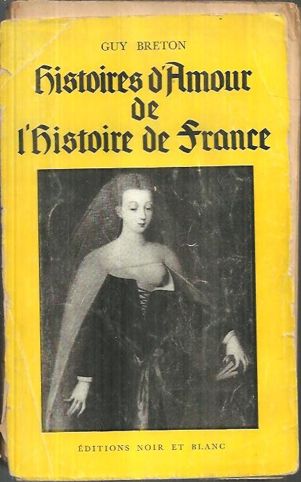 HISTOIRES D'AMOUR DE L'HISTOIRE DE FRANCE.