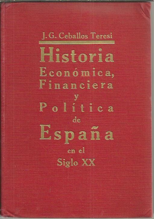 HISTORIA ECONOMICA, FINANCIERA Y POLITICA DE ESPAÑA EN EL SIGLO XX.