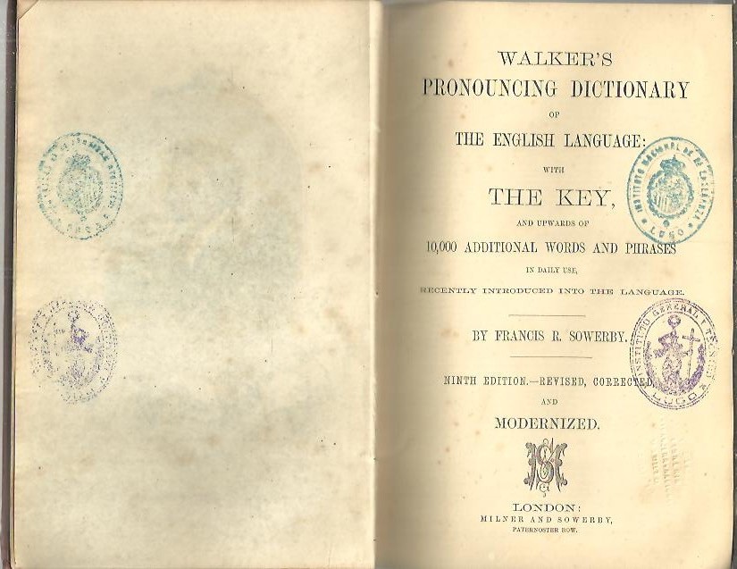 WALKER'S PRONOUNCING DICTIONARY OF THE ENGLISH LANGUAGE WITH THE KEY, AND UPWARDS OF 10000 ADDITIONAL WORDS AND PHRASES IN DAILY USE, RECENTLY INTRODUCED INTO THE LANGUAGE.