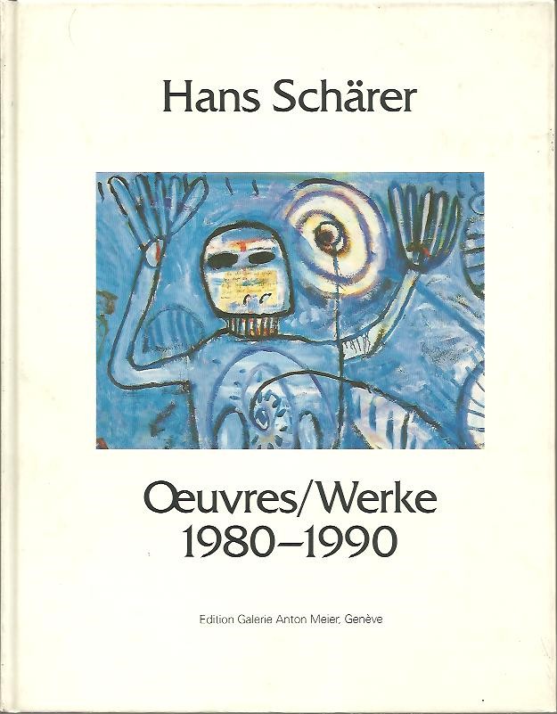 HANS SCHARER. OEUVRES-WERDE 1980-1990.
