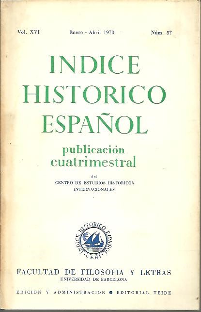 INDICE HISTORICO ESPAÑOL. VOL. XVI. ENERO-ABRIL 1970. NUM. 57.