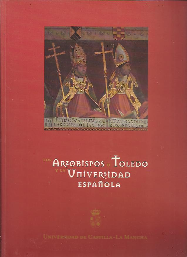 LOS ARZOBISPOS DE TOLEDO Y LA UNIVERSIDAD ESPAÑOLA. 5 DE MARZO.3 DE JUNIO. IGLESIA DE SAN PEDRO MARTIR. TOLEDO.
