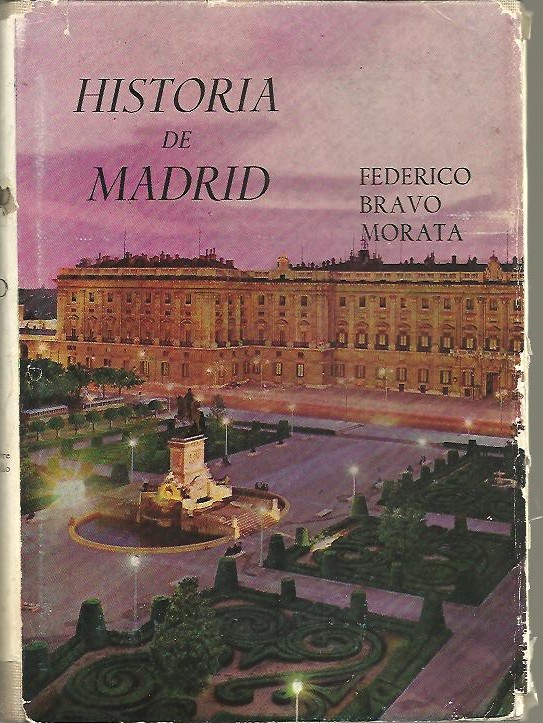 HISTORIA DE MADRID. TOMO II. DESDE EL 13 DE SEPTIEMBRE DE 1923, ADVENIMIENTO DEL DIRECTORIO DEL GENERAL PRIMO DE RIVERA, HASTA EL 18 DE JULIO DE 1936, COMIENZO DE LA GUERRA CIVIL.