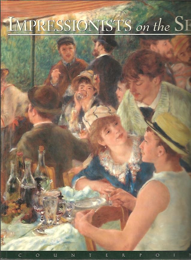 IMPRESSIONIST ON THE SEINE. A CELEBRATION OF RENOIR'S LUNCHEON OF THE BOATING PARTY.