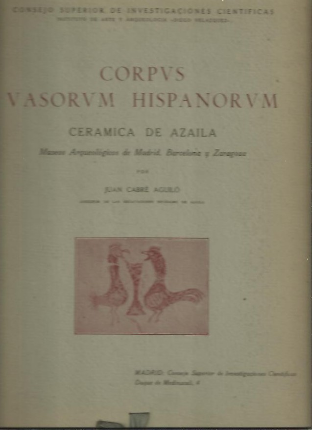 CORPUS VASORUM HISPANORUM. CERAMICA DE AZAILA. MUSEOS ARQUEOLOGICOS DE MADRID, BARCELONA Y ZARAGOZA.