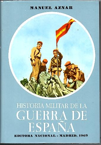 HISTORIA MILITAR DE LA GUERRA DE ESPAÑA.
