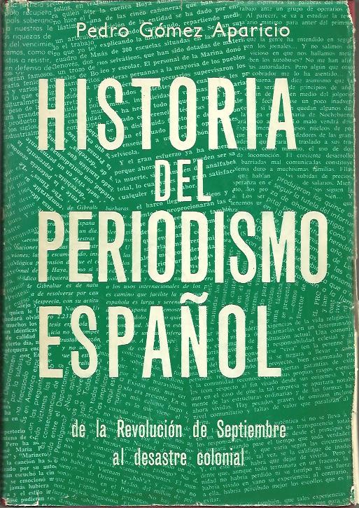 HISTORIA DEL PERIODISMO ESPAOL. DE LA REVOLUCION DE SEPTIEMBRE AL DESATRE COLONIAL.