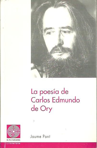 LA POESIA DE CARLOS EDMUNDO DE ORY.