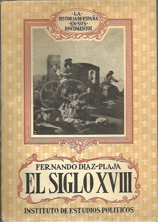 LA HISTORIA DE ESPAÑA EN SUS DOCUMENTOS. EL SIGLO XVIII.