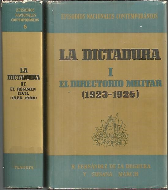 LA DICTADURA. I. EL DIRECTORIO MILITAR (1923 - 1925). II. EL REGIMEN CIVIL (1926 - 1930).