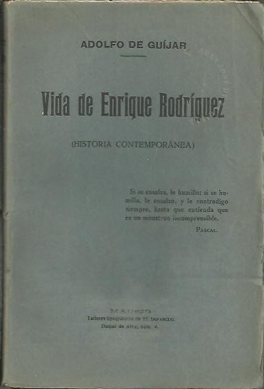 VIDA DE ENRIQUE RODRIGUEZ. (HISTORIA CONTEMPORANEA).