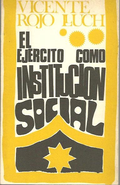 EL EJERCITO COMO INSTITUCION SOCIAL.