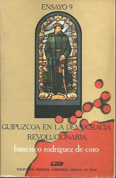 GUIPUZCOA EN LA DEMOCRACIA REVOLUCIONARIA (1868-1976). GENESIS DE NACIONALISMO VASCO.