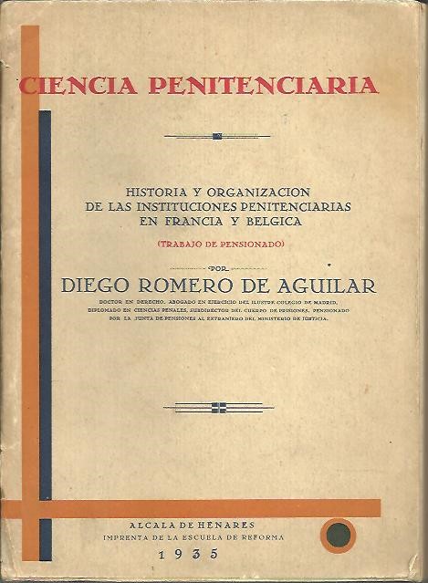 HISTORIA Y ORGANIZACION DE LAS INSTITUCIONES PENITENCIARIAS EN FRANCIA Y BELGICA.