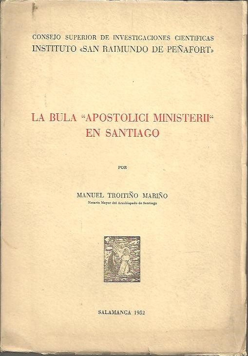 LA BULA APOSTOLICI MINISTERII EN SANTIAGO.