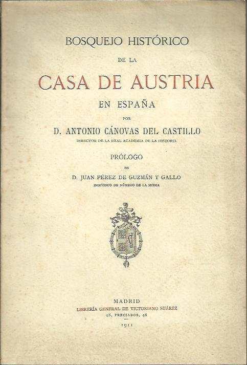 BOSQUEJO HISTORICO DE LA CASA DE AUSTRIA EN ESPAA.